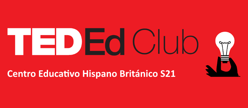 TEDed Club Colegio Hispano Britanico